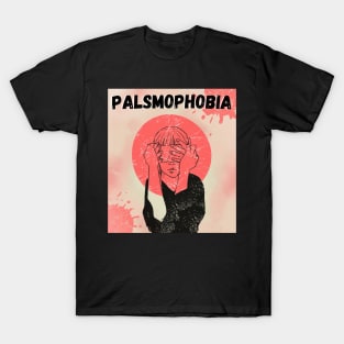 palsmophobia T-Shirt